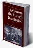 Inventing the French Revolution
