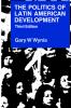 The Politics of Latin American Development