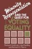 Minority Representation and the Quest for Voting Equality