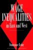 Wage Inequalities in East and