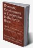 Economic Development and Cooperation in the Pacific Basin