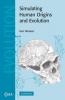 Simulating Human Origins and Evolution