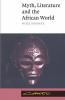 Myth Literature and the African World