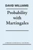 Probability with Martingales