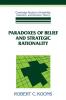 Paradoxes of Belief and Strategic Rationality