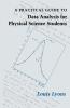 A Practical Guide to Data Analysis for Physical Science Students