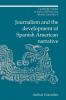 Journalism and the Development of Spanish American Narrative