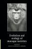 Evolution and Ecology of Macaque Societies