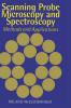 Scanning Probe Microscopy and Spectroscopy