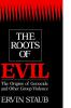 The Roots of Evil