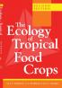The Ecology of Tropical Food Crops