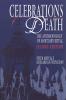 Celebrations of Death