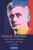 Louis D. Brandeis and the Making of Regulated Competition             1900-1932