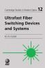 Ultrafast Fiber Switching Devices and Systems