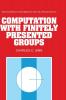 Computation with Finitely Presented Groups