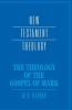 The Theology of the Gospel of Mark
