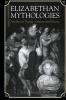 Elizabethan Mythologies