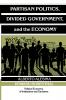 Partisan Politics Divided Government and the Economy