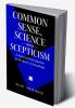 Common Sense Science and Scepticism