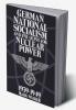 German National Socialism and the Quest for Nuclear Power 1939-1949