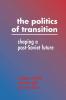 The Politics of Transition