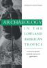 Archaeology in the Lowland American Tropics