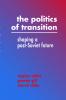 The Politics of Transition