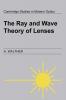 The Ray and Wave Theory of Lenses