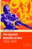 The Spanish Republic at War 1936 1939