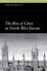 The Rise of Cities in North-West Europe