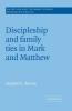 Discipleship and Family Ties in Mark and Matthew