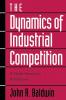 The Dynamics of Industrial Competition