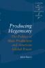 Producing Hegemony