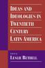 Ideas and Ideologies in Twentieth-Century Latin America