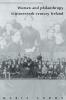 Women and Philanthropy in Nineteenth-Century Ireland