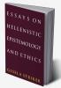 Essays on Hellenistic Epistemology and Ethics