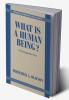 What Is a Human Being?
