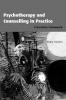 Psychotherapy and Counselling in Practice