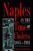 Naples in the Time of Cholera 1884 1911