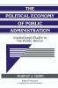 The Political Economy of Public Administration