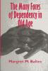 The Many Faces of Dependency in Old Age