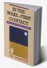 In the Wake of First Contact