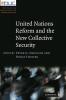 United Nations Reform and the New Collective Security