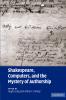 Shakespeare Computers and the Mystery of Authorship