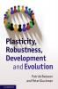 Plasticity Robustness Development and Evolution