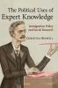 The Political Uses of Expert Knowledge
