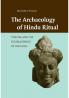 The Archaeology of Hindu Ritual