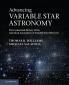 Advancing Variable Star Astronomy
