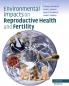 Environmental Impacts on Reproductive Health and Fertility