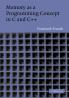 Memory as a Programming Concept in C and C++